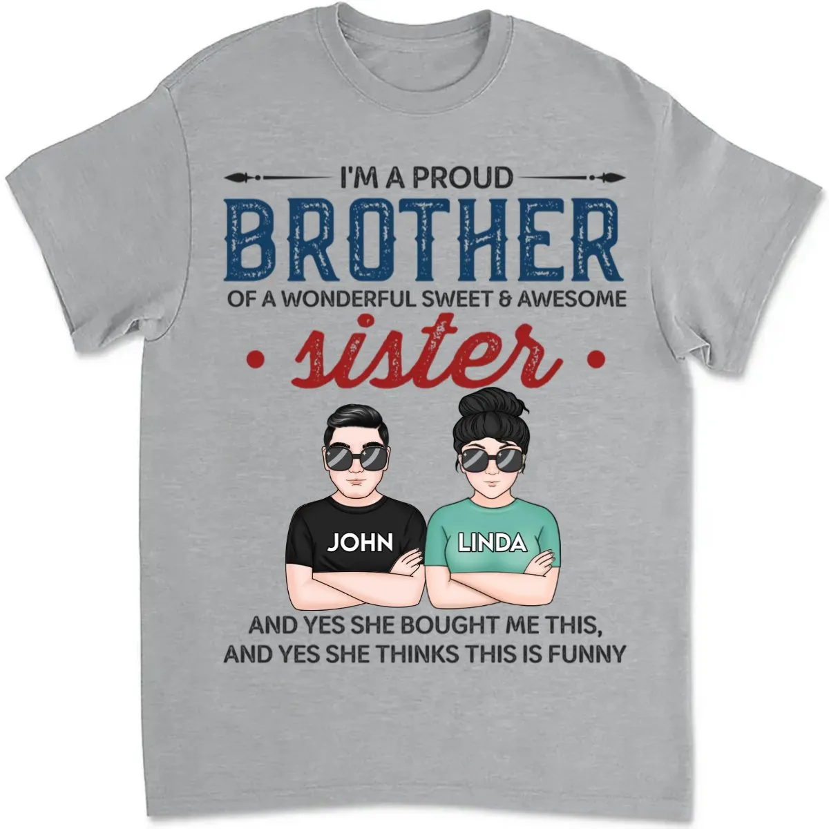 Brother & Sister - I'm A Pround Brother Of A Wonderful Sweet & Awesome Sister - Personalized Unisex T-Shirt (HN)